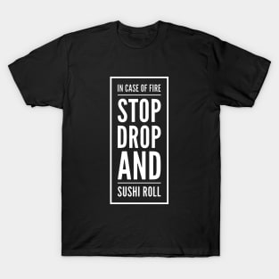 Stop Drop and Sushi Roll v2 T-Shirt